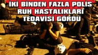 Türkiye’de 2 bin polis psikolojik tedavi gördü